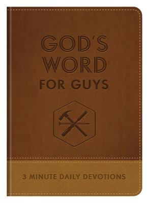 God's Word for Guys: 3-Minute Daily Devotions by Compiled by Barbour Staff
