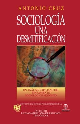 Sociología, Una Desmitificación by Cruz, Antonio