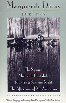 Four Novels: The Square, Moderato Cantabile, 10:30 on a Summer Night, the Afternoon of Mr. Andesmas Paperback Grove Press