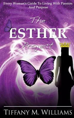 The Esther Project by Williams, Tiffany M.