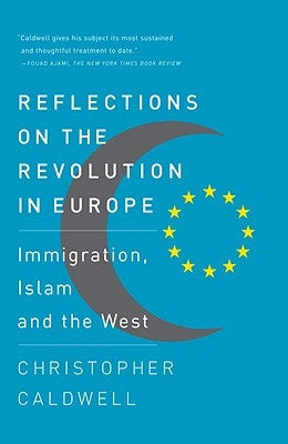 Reflections on the Revolution in Europe: Immigration, Islam and the West Paperback Anchor Books