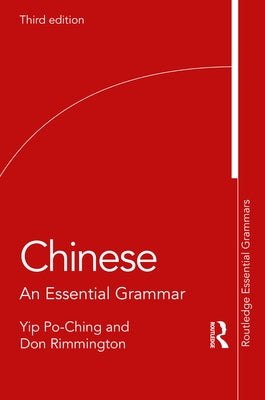 Chinese: An Essential Grammar by Po-Ching, Yip