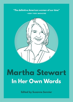 Martha Stewart: In Her Own Words by Sonnier, Suzanne
