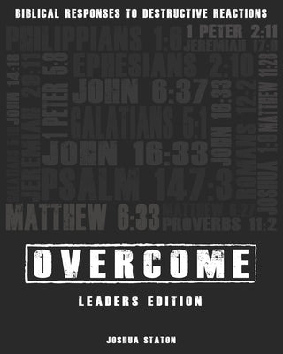 Overcome - Biblical Responses to Destructive Reactions: Leaders Edition Paperback Independently Published