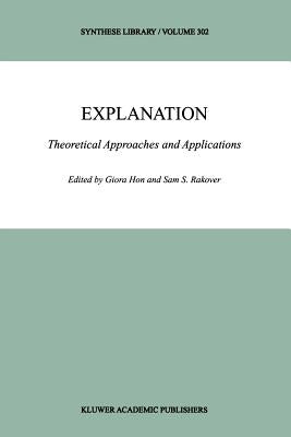 Explanation: Theoretical Approaches and Applications by Hon, Giora