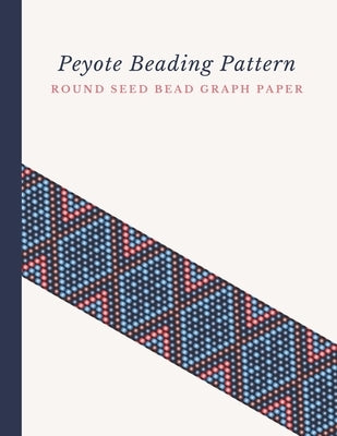 Peyote Beading Pattern Round Seed Bead Graph Paper: Bonus Materials List Pages for Each Design Included by Crafts, Micka's Creative