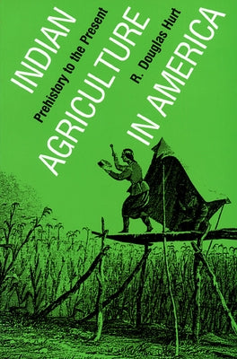Paperback book titled "Indian Agriculture in America: Prehistory to the Present" published by University Press of Kansas, with a cover image.