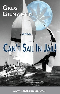 Can't Sail In Jail! Greg Gilmartin