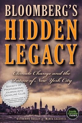 Bloomberg's Hidden Legacy: Climate Change and the Future of New York City Paperback Insideclimate News