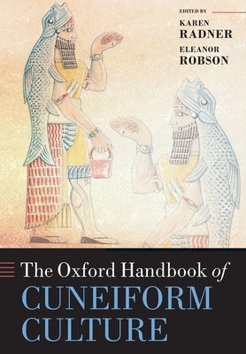 The Oxford Handbook of Cuneiform Culture Paperback Oxford University Press, USA