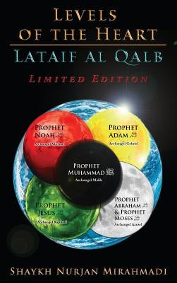 Levels of the Heart - Lataif al Qalb: Limited Edition - Full Colour Book by Mirahmadi, Nurjan