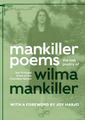 Mankiller Poems: The lost poetry of the Principal Chief of the Cherokee Nation Paperback Pulley Press