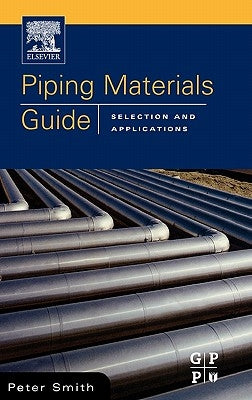 Piping Materials Guide by Smith, Peter
