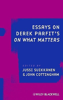 Essays on Derek Parfit's on What Matters Paperback Wiley-Blackwell