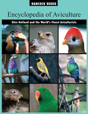 The Encyclopedia of Aviculture by Holland, Glen