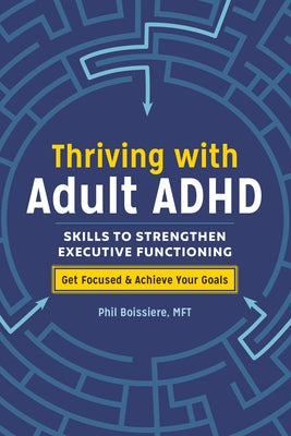 Paperback book titled "Thriving with Adult ADHD" by Althea Press, featuring a cover with vibrant colors and a focus on executive functioning skills.