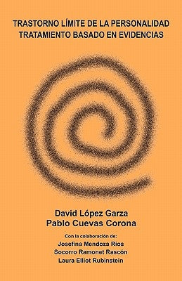 Trastorno Límite de la Personalidad, Tratamiento Basado En Evidencias by Garza, David Lopez