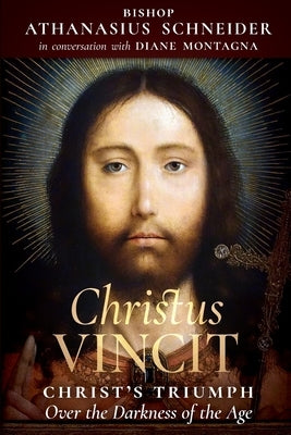 Christus Vincit: Christ's Triumph Over the Darkness of the Age Paperback Angelico Press