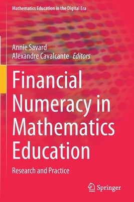 Financial Numeracy in Mathematics Education: Research and Practice by Savard, Annie