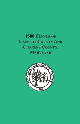 1800 Census of Calvert County and Charles County, Maryland by Maryland Genealogical Society