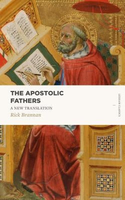The Apostolic Fathers: A New Translation Paperback Lexham Press