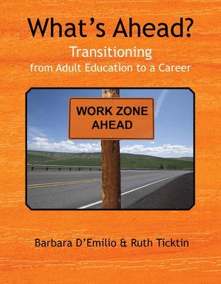 What's Ahead?: Transitioning from Adult Education to a Career by Emilio, Barbara