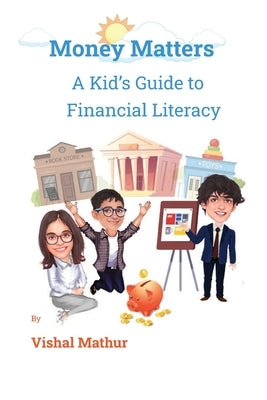 Paperback of Money Matters: A Kid's Guide to Financial Literacy by Independently Published, featuring colorful illustrations on the cover.