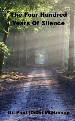 The Four Hundred Years Of Silence Paperback Createspace Independent Publishing Platform