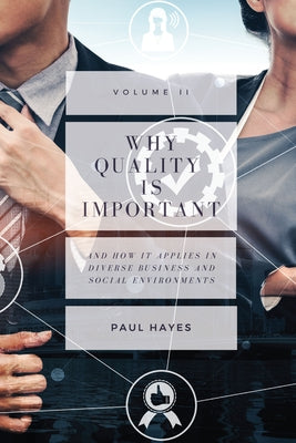 Why Quality is Important and How It Applies in Diverse Business and Social Environments, Volume II Paperback Business Expert Press