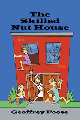 The Skilled Nut House by Foose, Geoffrey