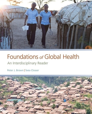 Foundations of Global Health: An Interdisciplinary Reader Paperback Oxford University Press, USA