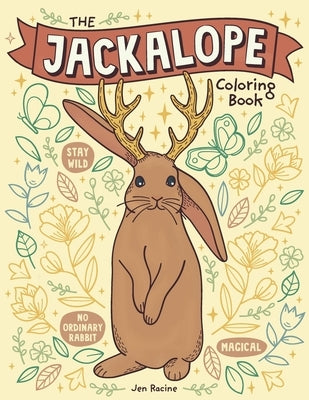The Jackalope Coloring Book: A Magical Mythical Animal Coloring Book by Racine, Jen