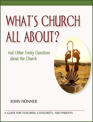 What's Church All About?: And Other Tricky Questions about the Church Paperback Paulist Press