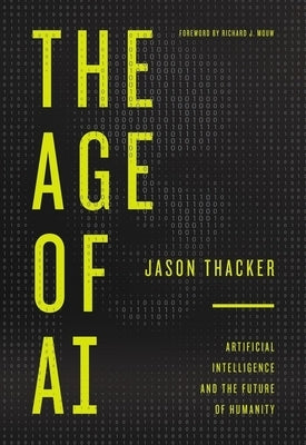 The Age of AI: Artificial Intelligence and the Future of Humanity by Thacker, Jason