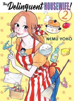 The Delinquent Housewife!, 2 by Yoko, Nemu