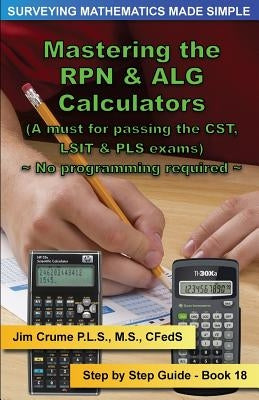 Mastering the RPN & ALG Calculators: Step by Step Guide Paperback Createspace Independent Publishing Platform
