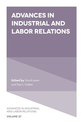 Advances in Industrial and Labor Relations by Lewin, David