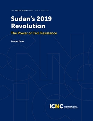 Sudan's 2019 Revolution: The Power of Civil Resistance Paperback International Center on Nonviolent Conflict