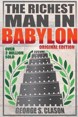 Richest Man In Babylon - Original Edition by Clason, George S.