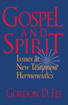 Gospel and Spirit: Issues in New Testament Hermeneutics Paperback Baker Academic