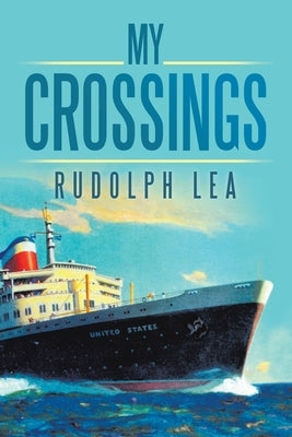 My Crossings by Lea, Rudolph