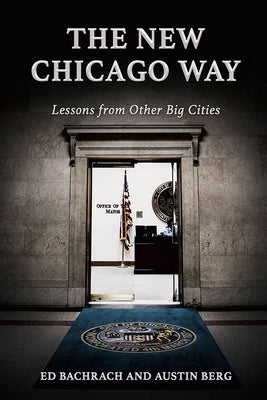 The New Chicago Way: Lessons from Other Big Cities Paperback Southern Illinois University Press