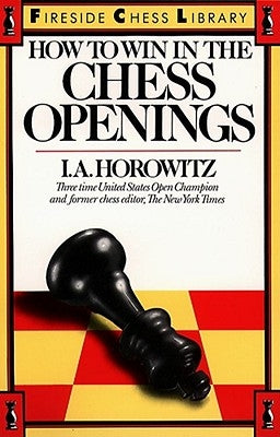 How to Win in the Chess Openings by Horowitz, I. a.