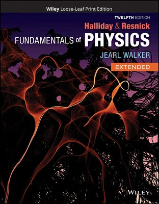 Fundamentals of Physics, Extended Loose Leaf Wiley