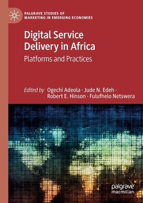 Digital Service Delivery in Africa: Platforms and Practices by Adeola, Ogechi