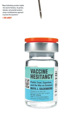 Vaccine Hesitancy: Public Trust, Expertise, and the War on Science University of Pittsburgh Press