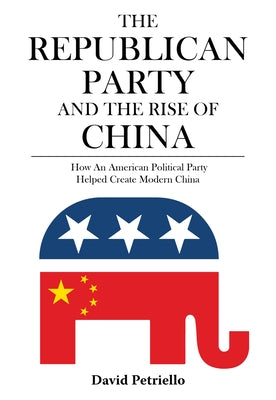 The Republican Party and the Rise of China Paperback Earnshaw Books Ltd