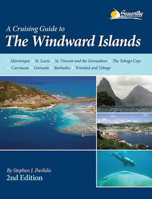 A Cruising Guide to the Windward Islands by Pavlidis, Stephen J.