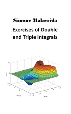 Exercises of Double and Triple Integrals Paperback Simone Malacrida