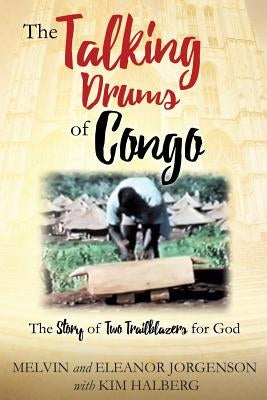 The Talking Drums of Congo by Jorgenson, Melvin